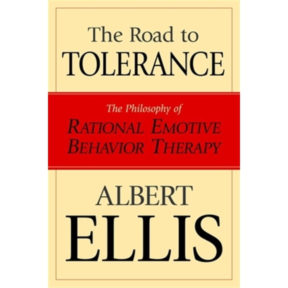 Pre-Owned The Road To Tolerance : The Philosophy Of Rational Emotive Behavior Therapy (Paperback)