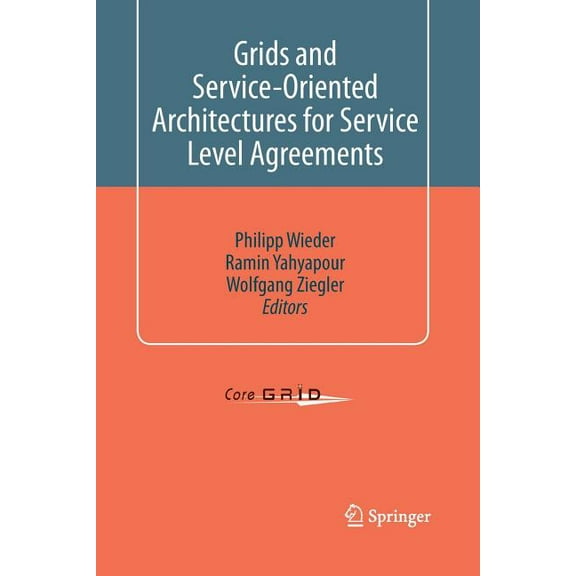 Grids and Service-Oriented Architectures for Service Level Agreements, (Paperback)