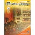 thumbnail image 1 of Pre-Owned Alfred's Great Music & Musicians, Bk 1: An Overview of Music History, Book & Online Audio [With CD (Audio)] (Paperback) 0739087606 9780739087602, 1 of 1