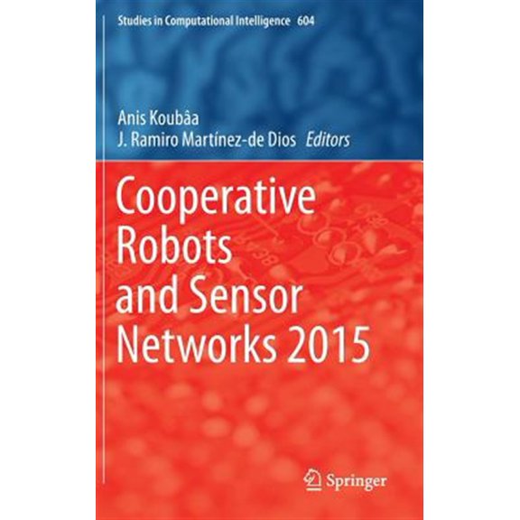 Pre-Owned Studies in Computational Intelligence: Cooperative Robots and Sensor Networks 2015 (Hardcover)