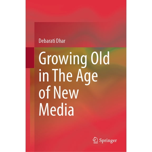 Growing Old in the Age of New Media, (Hardcover)