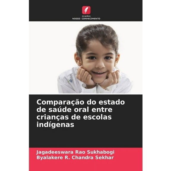 Comparação do estado de saúde oral entre crianças de escolas indÃgenas, (Paperback)