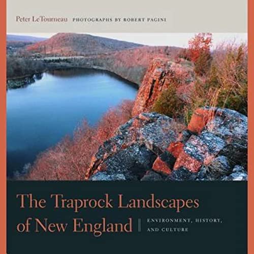 Pre-Owned The Traprock Landscapes of New England: Environment, History, and Culture (Paperback) 0819576824 9780819576828