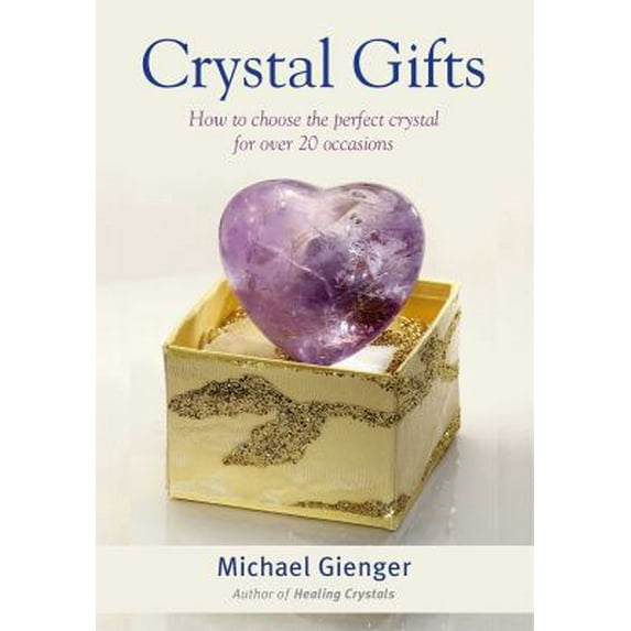 Pre-Owned Crystal Gifts: How to Choose the Perfect Crystal for Over 20 Occasions (Paperback) 1844096653 9781844096657