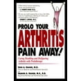 thumbnail image 1 of Pre-Owned Prolo Your Arthritis Pain Away: Curing Disabling &amp; Disfiguring Arthritis Pain With Prolotherapy, 9780966101058, 0966101057, Paperback,, 1 of 1