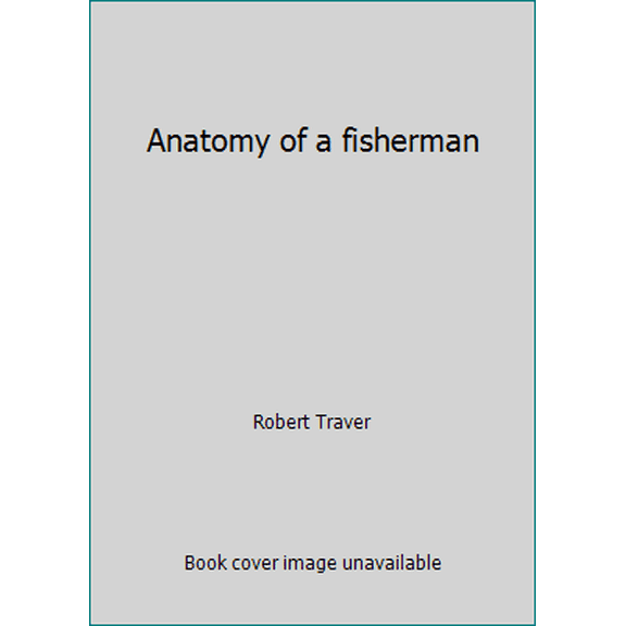 Pre-Owned Anatomy of a fisherman (Paperback) 0879050373 9780879050375