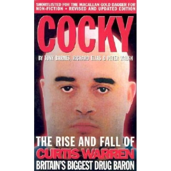 Cocky: The Rise and Fall of Curtis Warren Britain's Biggest Drug Baron, (Paperback)
