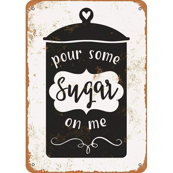 Size: 8" x 12" Metal Sign - Vintage Look Pour Some Sugar On Me