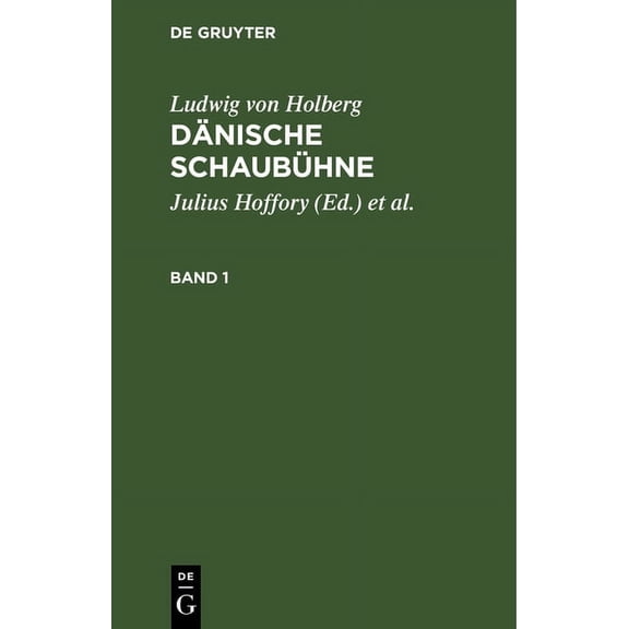 Ludwig Von Holberg: DÃ¤nische SchaubÃ¼hne. Band 1, (Hardcover)