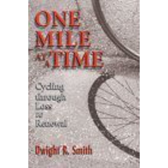 Pre-Owned One Mile at a Time: Cycling through Loss to Renewal (Paperback) 1555914616 9781555914615