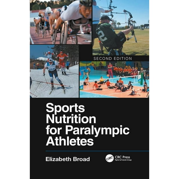 Sports Nutrition for Paralympic Athletes, Second Edition, (Paperback)