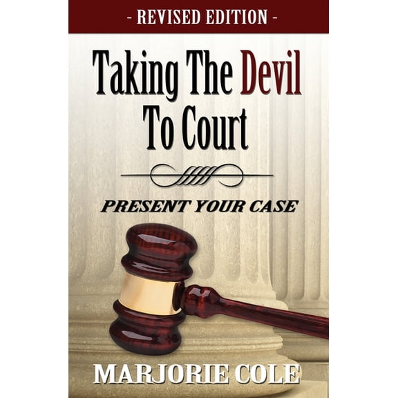 Taking The Devil to Court - Present Your Case (Revised), (Paperback)