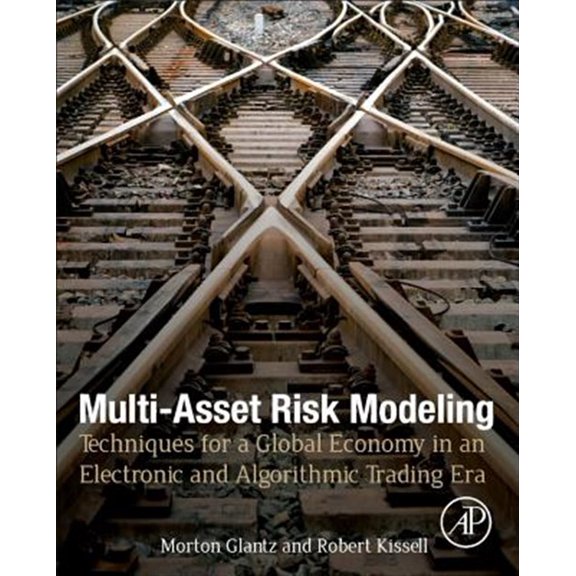 Pre-Owned Multi-Asset Risk Modeling: Techniques for a Global Economy in an Electronic and Algorithmic Trading Era, (Hardcover)