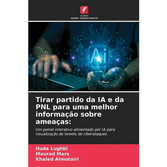 Tirar partido da IA e da PNL para uma melhor informação sobre ameaças, (Paperback)