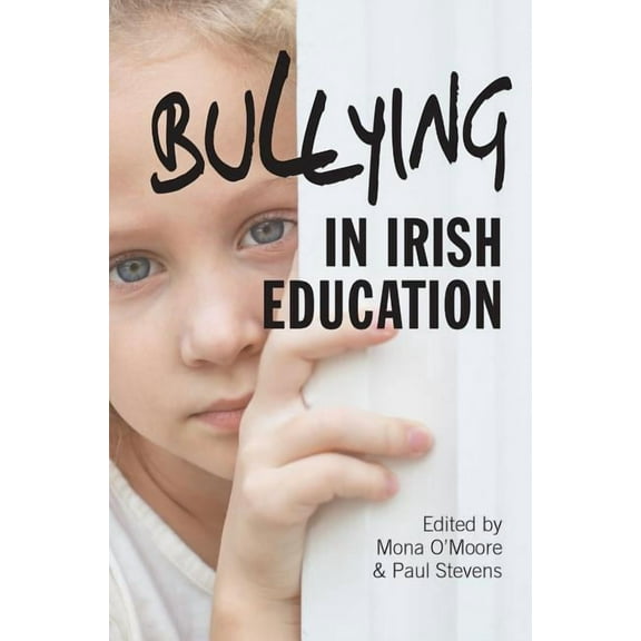 Bullying in Irish Education: Perspectives in Research and Practice (Paperback)