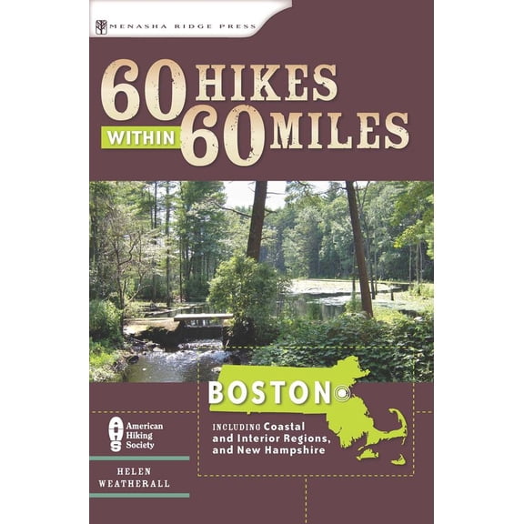 Pre-Owned 60 Hikes Within 60 Miles: Boston: Including Coastal and Interior Regions, New Hampshire, and Rhode Island (Paperback) 0897326369 9780897326360