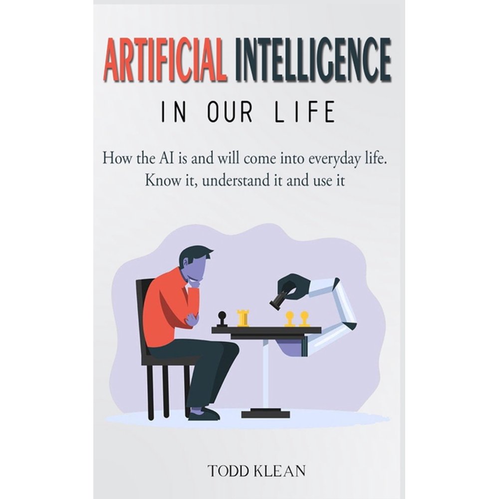 Artificial Intelligence In Our Life How The Ai Is And Will Come Into