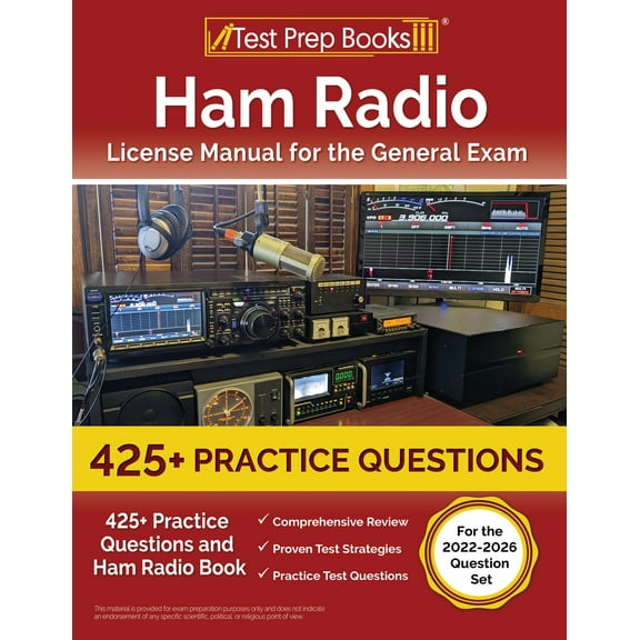 Ham Radio License Manual for the General Exam: 425  Practice Questions and Ham Radio Book [For the 2022-2026 Question Set]