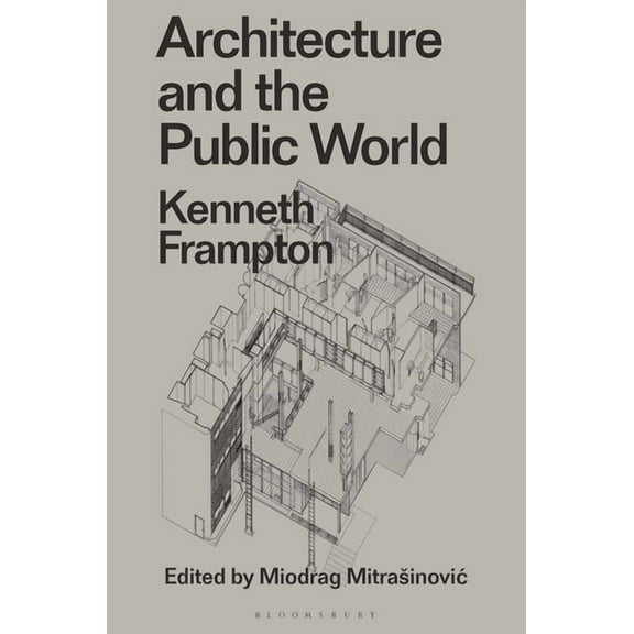 Radical Thinkers in Design: Architecture and the Public World: Kenneth Frampton (Paperback)