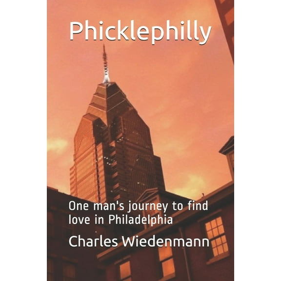 Phicklephilly: One man's journey to find love in Philadelphia (Paperback)