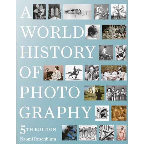 Pre-Owned A World History of Photography: 5th Edition Paperback