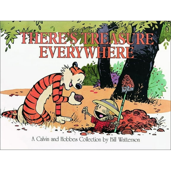 Calvin and Hobbes There's Treasure Everywhere: A Calvin and Hobbes Collection, (Hardcover)