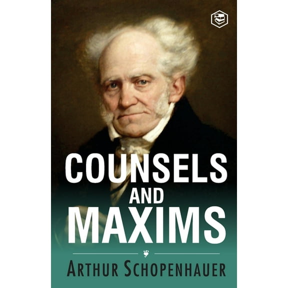 Counsels and Maxims, (Paperback)