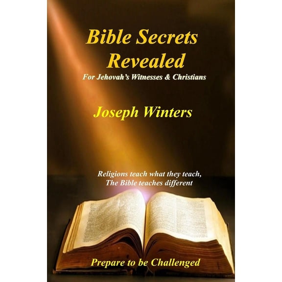 Bible Secrets Revealed for Jehovah's Witnesses and Christians, (Paperback)