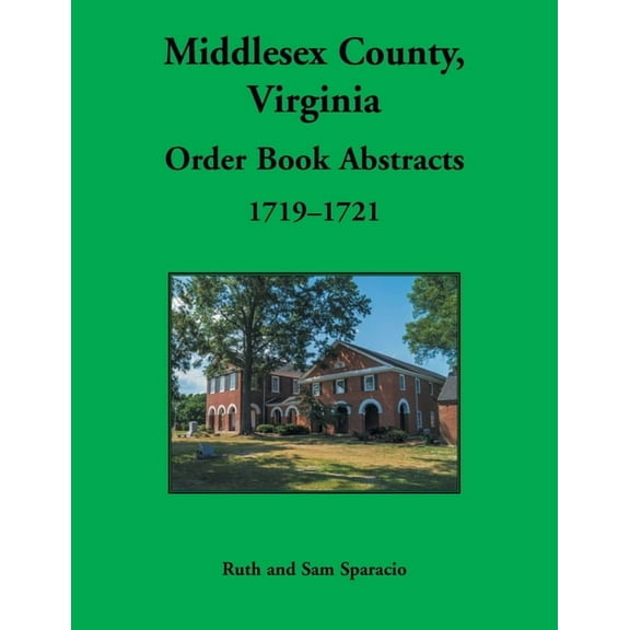Middlesex County, Virginia Order Book, 1719-1721 (Paperback) by Ruth Sparacio