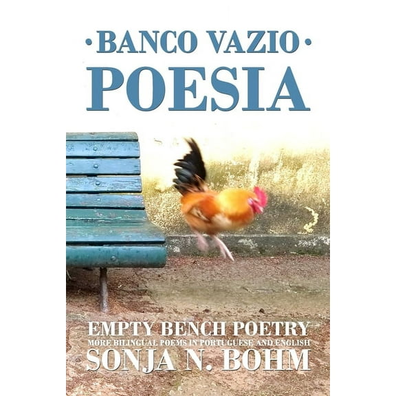 Banco Vazio Poesia / Empty Bench Poetry: More Bilingual Poems in Portuguese and English (Paperback)