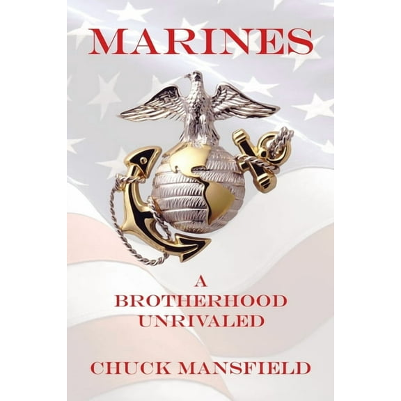Marines: A Brotherhood Unrivaled, (Paperback)