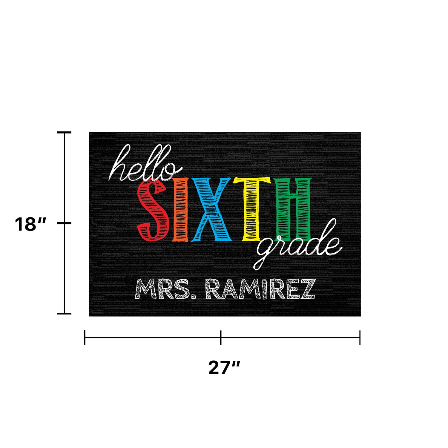 Personalized Planet 27x18 Hello Sixth Grade Doormat with Custom Teacher Name Printed on Black Rectangular 1/8” Thick Non Slip Mat for School Classroom or Home