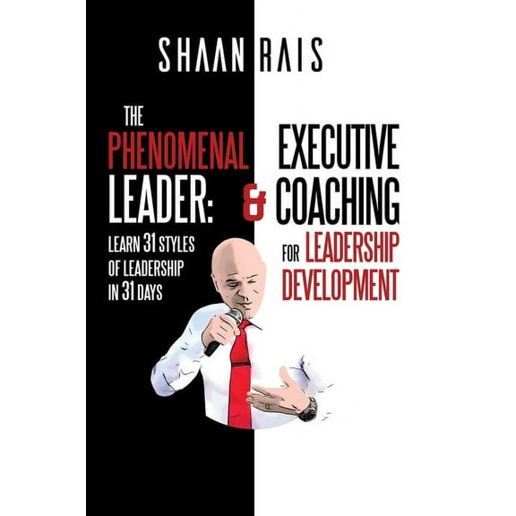 The Phenomenal Leader: Learn 31 Styles of Leadership in 31 Days!, (Paperback)