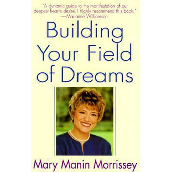 Pre-Owned Building Your Field of Dreams (Paperback) 0553378147 9780553378146