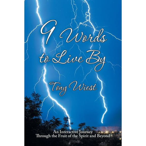 9 Words to Live By: An Interactive Journey Through the Fruit of the Spirit and Beyond (Paperback)