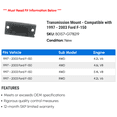 thumbnail image 2 of Transmission Mount - Compatible with 1997 - 2003 Ford F-150 1998 1999 2000 2001 2002, 2 of 2