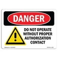 thumbnail image 1 of SignMission OS-DS-A-1218-L-1162 12 x 18 Po Signe de Danger OSHA - Ne Pas Fonctionner Sans Autorisation, 1 of 1
