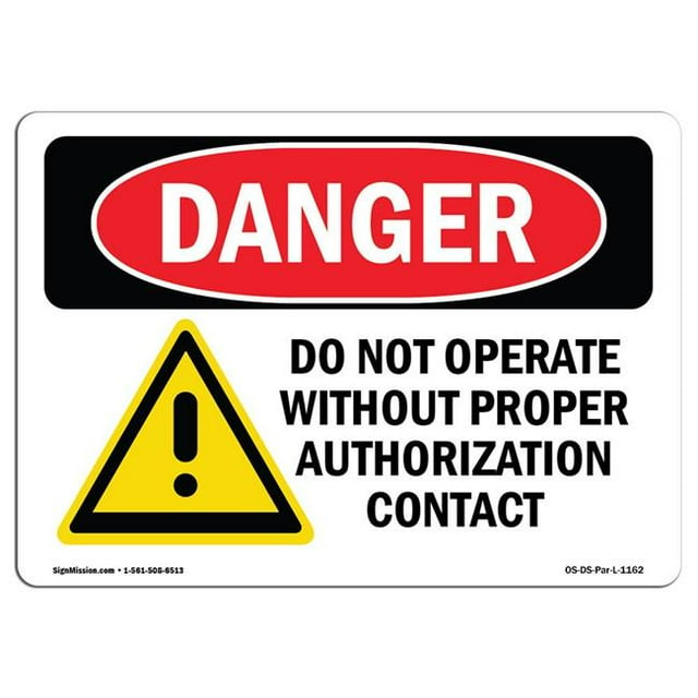 SignMission OS-DS-A-1218-L-1162 12 x 18 Po Signe de Danger OSHA - Ne Pas Fonctionner Sans Autorisation