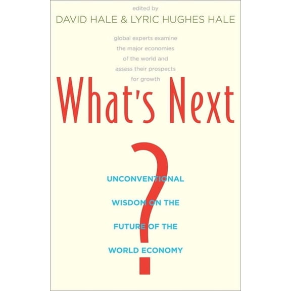What's Next?: Unconventional Wisdom on the Future of the World Economy, (Paperback)