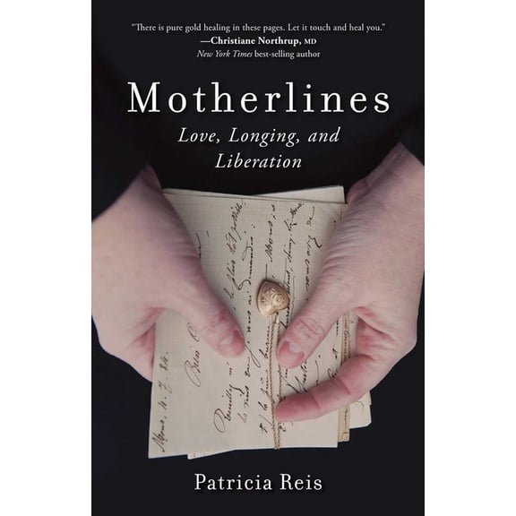 Motherlines: Love, Longing, and Liberation, (Paperback)
