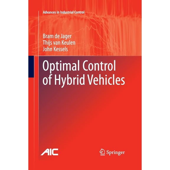 Advances in Industrial Control Optimal Control of Hybrid Vehicles, (Paperback)