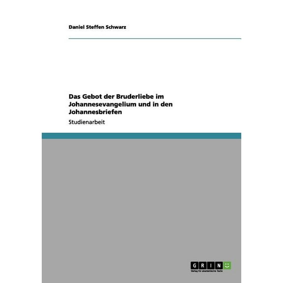 Das Gebot der Bruderliebe im Johannesevangelium und in den Johannesbriefen (Paperback)