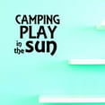 thumbnail image 1 of Custom Decals Camping Play In The Sun Wall Art Size: 20 X 40 Inches Color: Black, 1 of 1