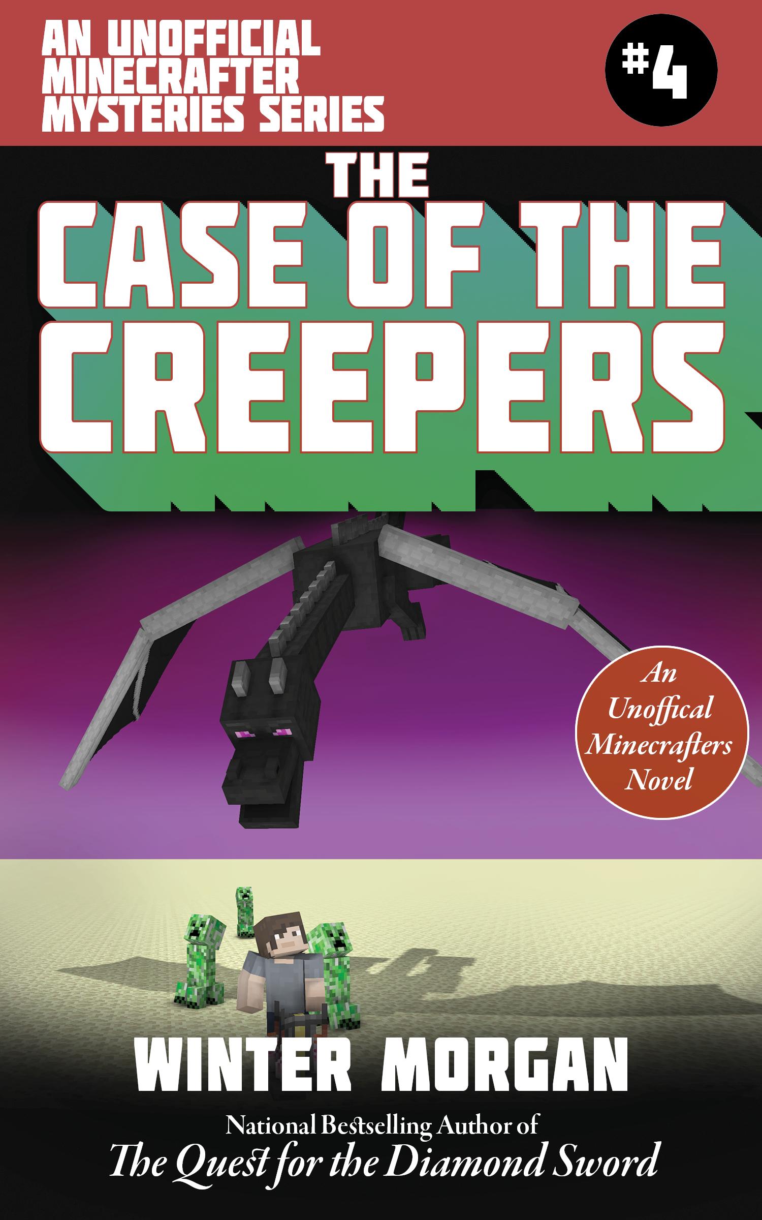 The Case of the Creepers An Unofficial Minecrafters Mysteries Series