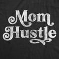 thumbnail image 2 of Womens Mom Hustle T Shirt Funny Mothers Day Parenting Hilarious Novelty Tee Womens Graphic Tees, 2 of 7