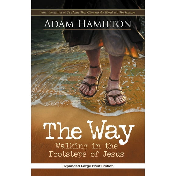 The Way, Expanded Paperback Edition: Walking in the Footsteps of Jesus, (Paperback)