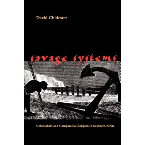 Studies in Religion and Culture: Savage Systems : Colonialism and Comparative Religion in Southern Africa (Paperback)