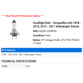 thumbnail image 2 of Headlight Bulb - Compatible with 1998 - 2010, 2012 - 2017 Volkswagen Passat 1999 2000 2001 2002 2003 2004 2005 2006 2007 2008 2009 2013 2014 2015 2016, 2 of 2