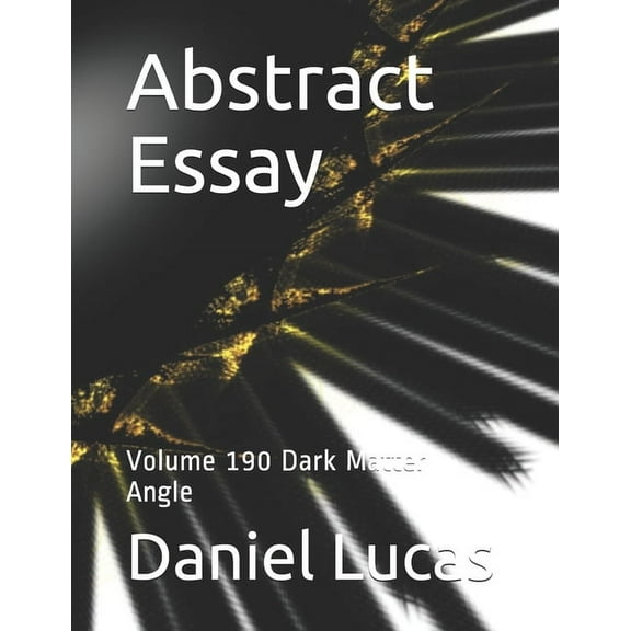 Abstract Essay: Abstract Essay : Volume 190 Dark Matter Angle (Paperback)