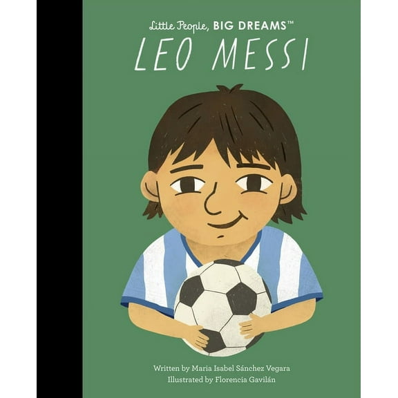 Little People, Big Dreams Leo Messi, Book 108, (Hardcover)